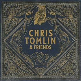 Chris Tomlin - Chris Tomlin & Friends (2020) (320)