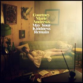 (2018) Courtney Marie Andrews - May Your Kindness Remain [FLAC]