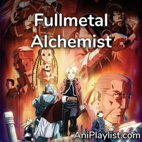 Fullmetal Alchemist & Brotherhood - openings, endings (Mp3 320kbps) [PMEDIA] ⭐️