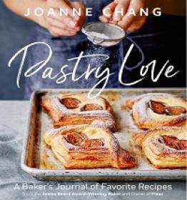 Pastry Love - A Baker's Journal of Favorite Recipes
