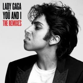 Lady Gaga - YoÃ¼ and I (iTune Remixes)-AAC-2011