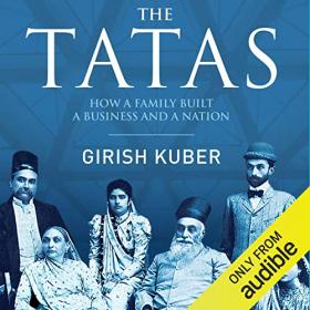 The Tatas How a Family Built a Business and a Nation