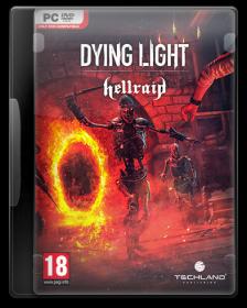 Dying Light [Incl Hellraid DLC]