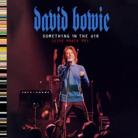 David Bowie - Something In The Air (Live Paris 99) Remastered 2020 (FLAC)