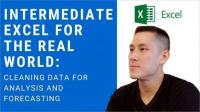 Intermediate Excel for the Real World - Cleaning Data for Analysis and Forecasting