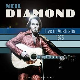 Neil Diamond - Live in Australia 1975 (live) (2020) Mp3 320kbps [PMEDIA] ⭐️