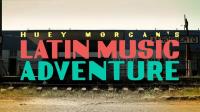 BBC Huey Morgans Latin Music Adventure Series 1 3of3 1080p HDTV x265 AAC