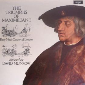 The Triumphs Of Maximillian I - The Early Music Consort Of London, David Munrow - Vinyl 1973