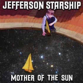 Jefferson Starship - Mother of the Sun (2020) Mp3 320kbps [PMEDIA] ⭐️