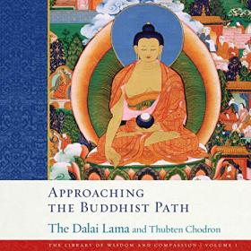 His Holiness the Dalai Lama, Thubten Chodron - Approaching the Buddhist Path The Library of Wisdom and Compassion