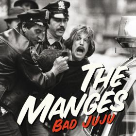 The Manges -2010- Bad Juju (FLAC)