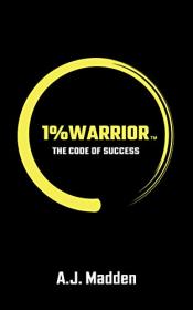 1% Warrior The Code Of Success