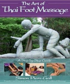 The Art of Thai Foot Massage - A Step-by-Step Guide