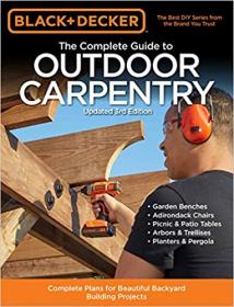 Black & Decker The Complete Guide to Outdoor Carpentry