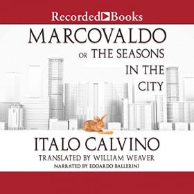 Italo Calvino, William Weaver - translator - Marcovaldo or The Seasons in the City (Translated by William Weaver)