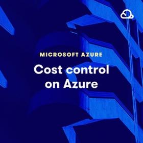 Microsoft Azure - Cost Control on Azure