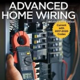 Advanced Home Wiring  Backup Power, Panel Upgrades, AFCI Protection, 'smart' Thermostats + More, 5th Edition