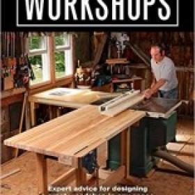 Workshops Expert advice for designing a great woodshop in any space