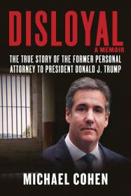 Disloyal - A Memoir by Michael Cohen (azw3 epub mobi pdf)