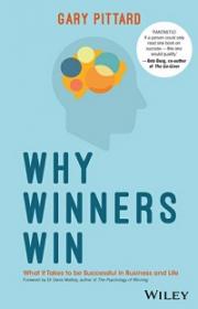 Why Winners Win - What it Takes to be Successful in Business and Life