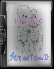 LMFAO - Sexy and I Know It HD 720P NimitMak SilverRG