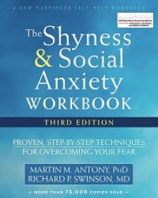 The Shyness and Social Anxiety Workbook - Proven, Step-by-Step Techniques for Overcoming Your Fear