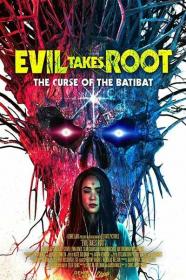 Evil Takes Root The Curse of the Batibat 2020 HDRip XviD AC3-EVO[TGx]