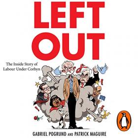 Gabriel Pogrund & Patrick Maguire - Left Out Audiobook