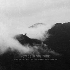 Voyage In Solitude - Through the Mist with Courage and Sorrow (2020) [FLAC]