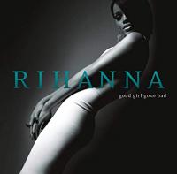 Rihanna - Good Girl Gone Bad + Bonus [FLAC]