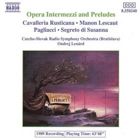 Opera Intermezzi And Preludes, Cavalleria Rusticana, Manon Lescaut, Pagliacci, Segreto di Susanna - CSR Symphony Orchestra - Ondrej Lenárd