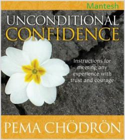 Unconditional Confidence Instructions for Meeting Any Experience with Trust and Courage -Mantesh