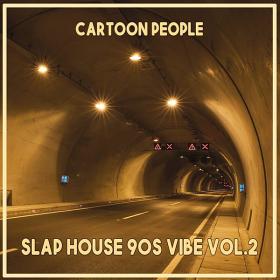 Cartoon People Slap House 90S Vibe Vol  2 (2020)