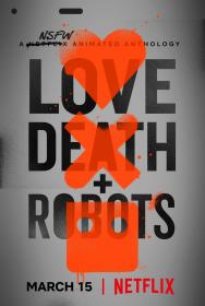 Love, Death & Robots Volume (Season) 1 [NetflixRip][NVEnc H265 1080p][AAC 6Ch]