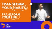 Transform your habits, transform your life
