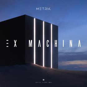 Metrik - Ex Machina - 2020 (320 kbps)