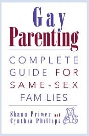 Gay Parenting - Complete Guide For Same-Sex Families