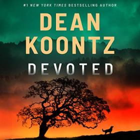Dean Koontz - 2020 - Devoted (Horror)
