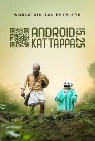 Android Kattappa (2020)[Telugu HDRip - x264 - 400MB - ESubs]