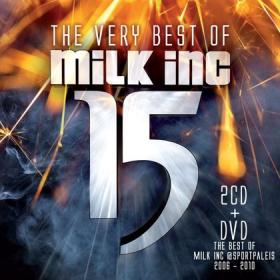 Milk Inc - 15 - The Very Best Of (2CD) (2011) DutchReleaseTeam