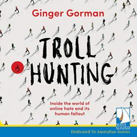 Ginger Gorman - 2019 - Troll Hunting (Nonfiction)