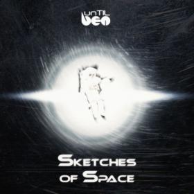 [2020] unTIL BEN - Sketches Of Space [FLAC WEB]