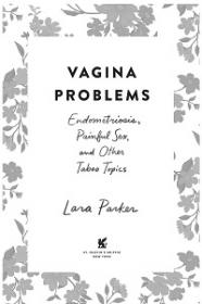 Vagina Problems - Endometriosis, Painful Sex, and Other Taboo Topics