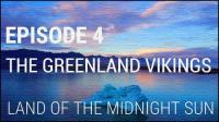 4  The Greenland Vikings - Land of the Midnight Sun