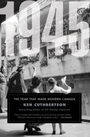 1945 - The Year That Made Modern Canada