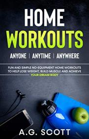 Home Workouts - Anyone  Anytime  Anywhere - Fun and Simple No-Equipment Home Workouts to Help Lose Weight