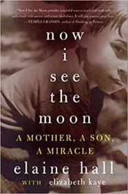 Now I See the Moon - A Mother, a Son, a Miracle
