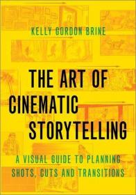 The Art of Cinematic Storytelling - A Visual Guide to Planning Shots, Cuts, and Transitions