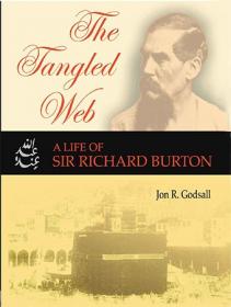 The Tangled Web - A Life of Sir Richard Burton