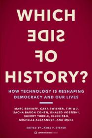 Which Side of History - How Technology Is Reshaping Democracy and Our Lives